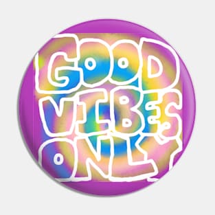 good vibes only Pin