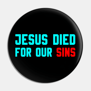 JESUS DIED FOR OUR SINS Pin