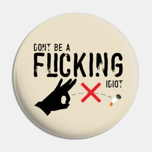 Don't be a Flicking Idiot Pin