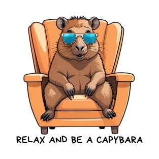 capybara/ relax and be a capybara T-Shirt