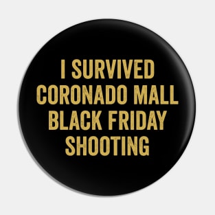 i survived coronado mall black friday shooting Pin