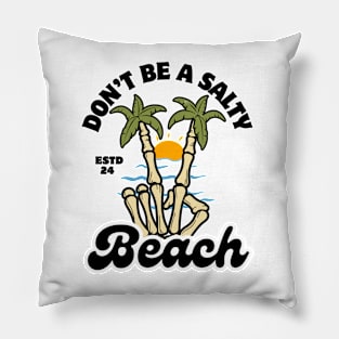 Don't Be a Salty Beach Retro Summer Funny Pun Pillow