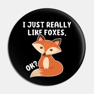 Funny Fox I Just Really Like Foxes Ok Pin