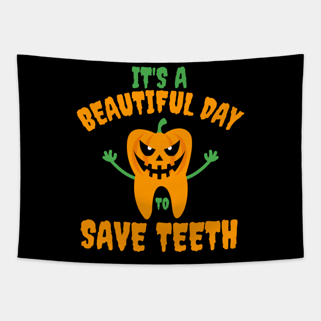 It's A Beautiful Day To Save Teeth Pumpkin Tooth Halloween Tapestry by deafcrafts