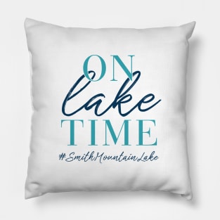 On Lake Time - Smith Mountain Lake Pillow