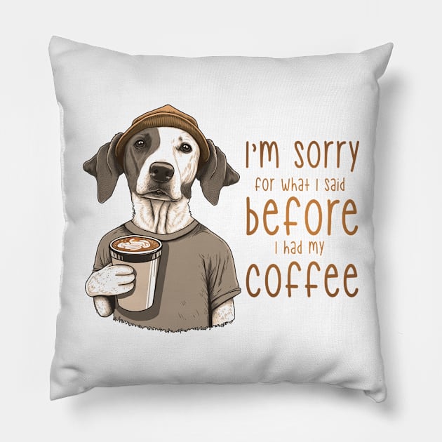 Always Sorry Before Coffee Pillow by THREE 5 EIGHT