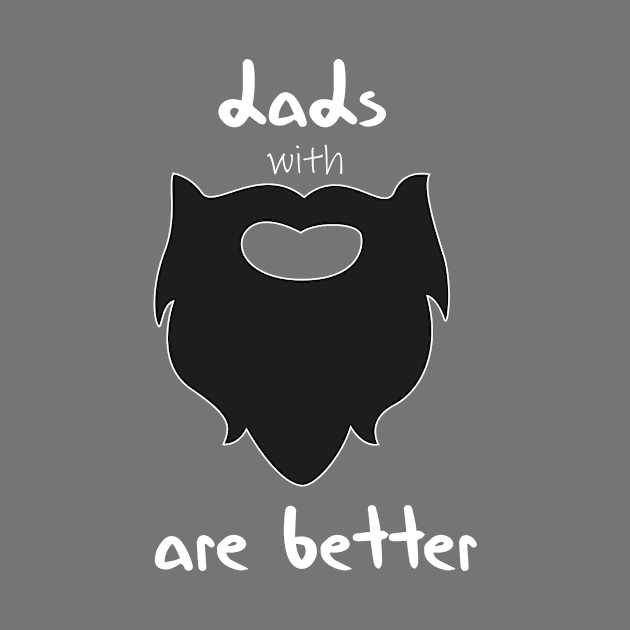 dads with beards are better funny quote by MerchSpot