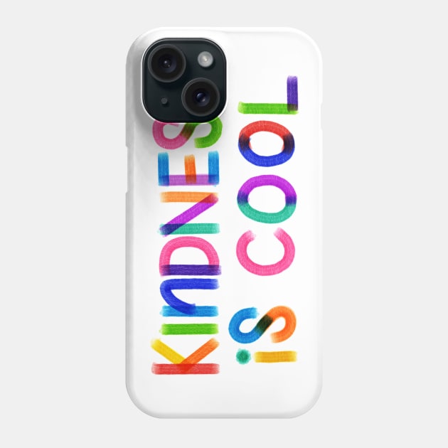 Kindness = Cool Phone Case by wonderwhimsy51