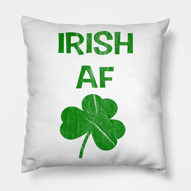 Funny St Patrick Paddy's Day Irish AF Pillow by familycuteycom