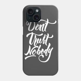 Don't Trust Nobody White Phone Case