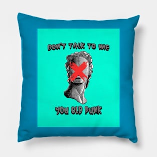 #3 - statue head with a red painted cross - don't talk to me you old punk Pillow