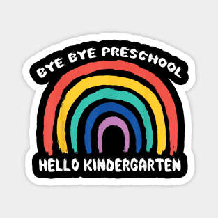 Bye Bye Preschool Hello Kindergarten Teacher Student Pre-K Magnet