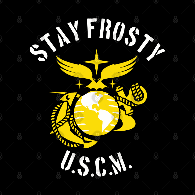 USCM Stay Frosty by PopCultureShirts