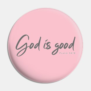 God is good - Psalm 34:8 Pin