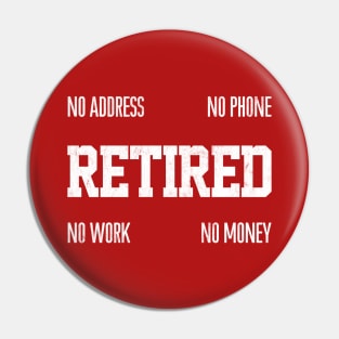 Retired // Funny Typography Quote Design Pin