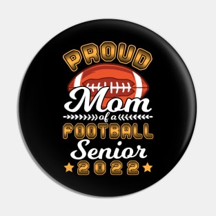 Proud Mom Of A Football Player Senior Class Of School 2022 Pin