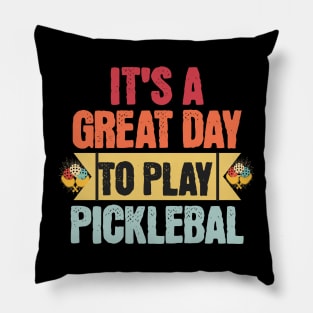 It's A Great Day To Play Pickleball Funny Pickleball Shirt Pillow