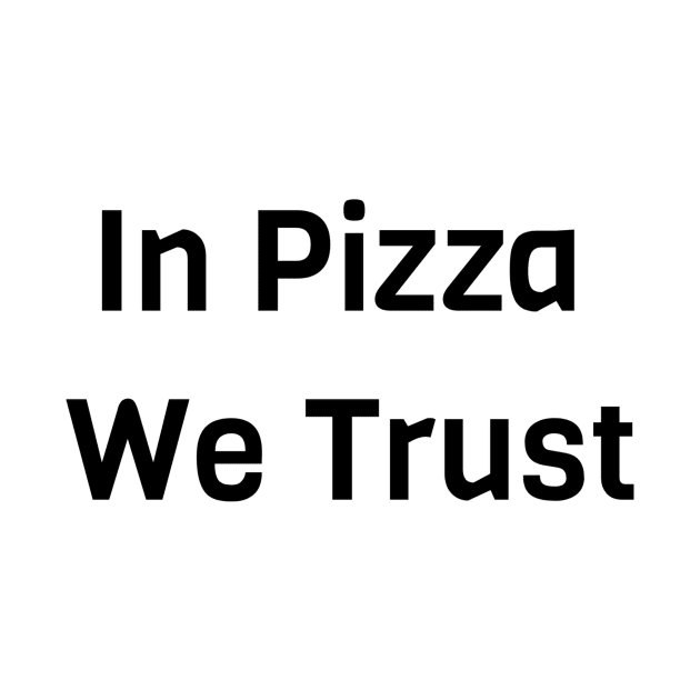 In Pizza We Trust by Jitesh Kundra