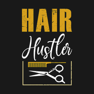 Hair Hustler Hairstylist T-Shirt