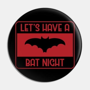 Let's have a bat night Pin