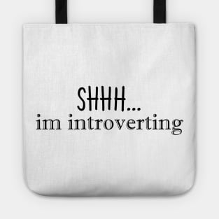 Shhh...im introverting Tote