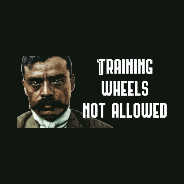 Training Wheels Not Allowed Zapata Funny Wear For Bikers by TruckerJunk