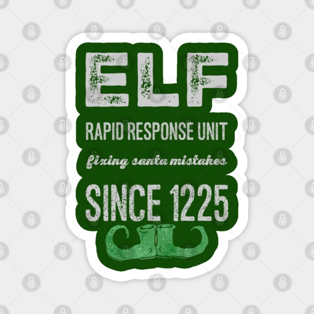 Elf rapid response unit fixing Santa mistakes since 1225 Magnet by MNZStar