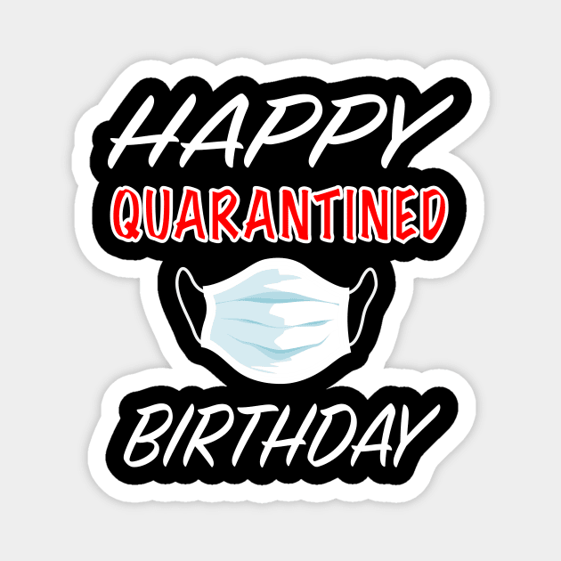 Happy quarantined birthday 2020 Magnet by designs4up