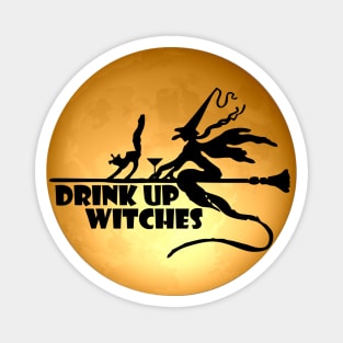 Drink Up Witches Magnet
