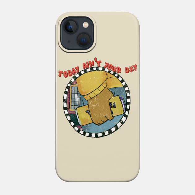 Today Ain't Your Day - Twisted - Phone Case