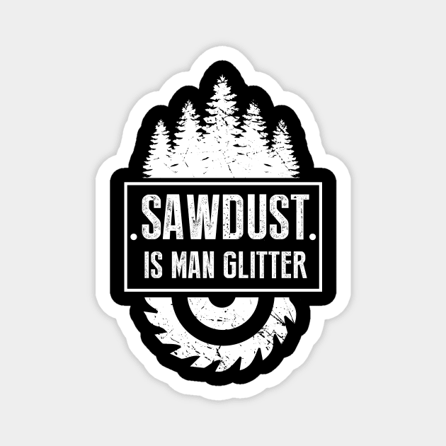 Sawdust Is Man Glitter Magnet by amalya