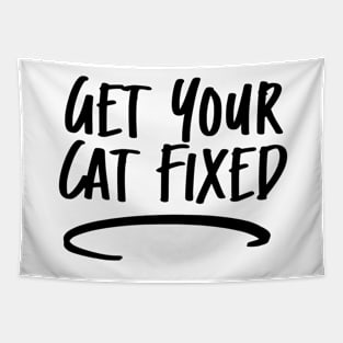 Get Your Cat Fixed Tapestry