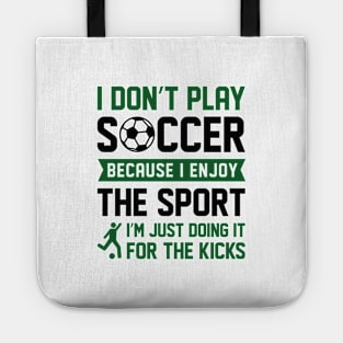 I Don’t Play Soccer Tote