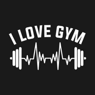 Funny Workout Gifts Heart Rate Design I Love Gym T-Shirt