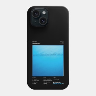 Caribou - Suddenly Tracklist Album Phone Case