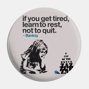 Learn To Rest, Not To Quit Pin