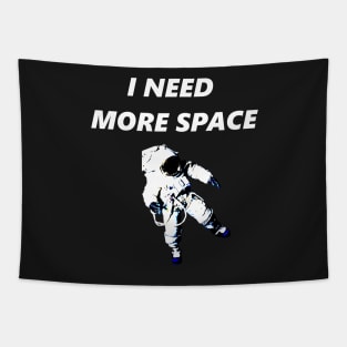 I Need More Space Tapestry