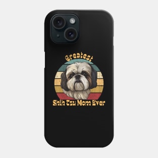 Greatest Shih Tzu Mom Phone Case