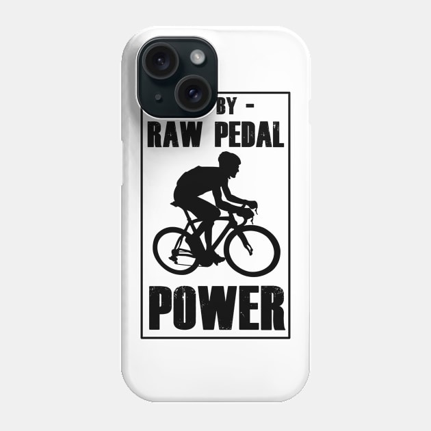 Fuelled By RAW Pedal Power Funny Cycling Design Phone Case by ChrisWilson