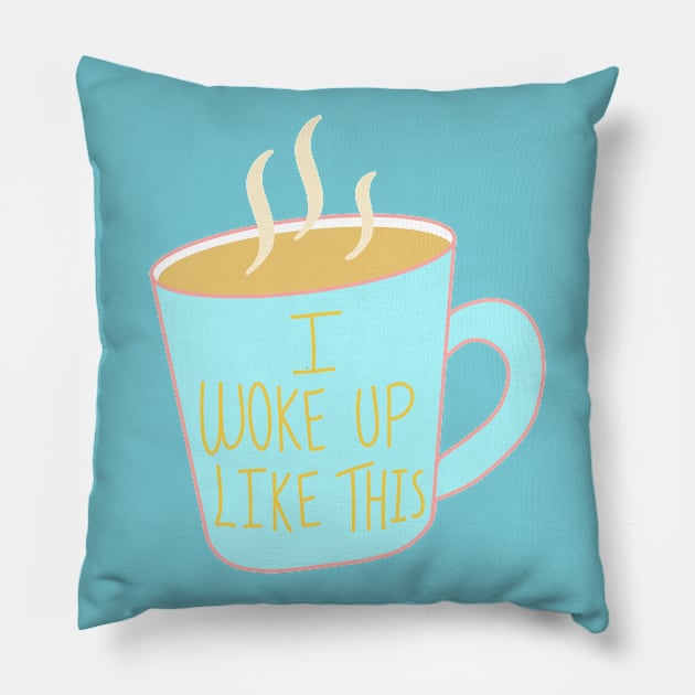 I Woke Up Like This Pillow by NYXFN