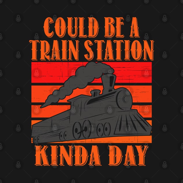 Could Be A Train Station Kinda Day Funny Sarcastic by Jas-Kei Designs