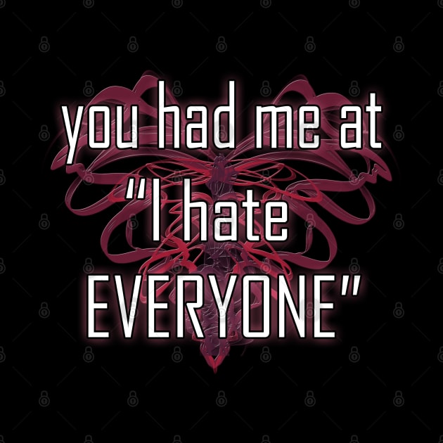 you had me at "I hate EVERYONE" by Duckgurl44