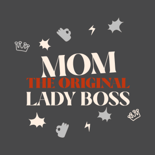 Mom The Original Lady Boss Mom T-Shirt