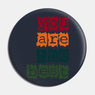 You are the best Pin