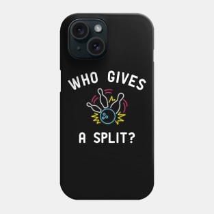 Bowling - Who gives a split ? Phone Case