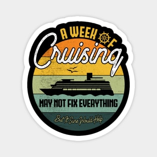 Funny Cruise Trip Vacation Cruising Cruiser Ship Retro A Week Of Cruising Magnet