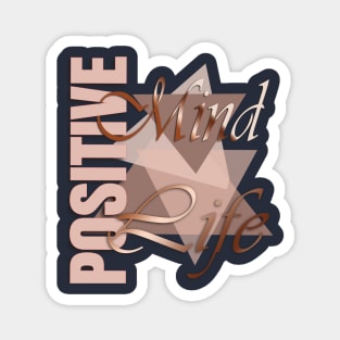 Positive Mind Positive Life Magnet