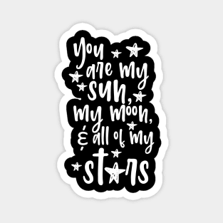 'You Are My Sun Moon and All Of The Stars' Family Love Shirt Magnet