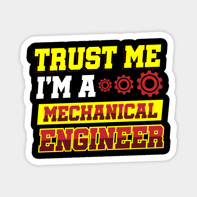 Trust me I'm a mechanical engineer Magnet by Arish Van Designs