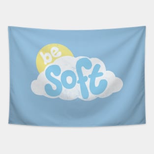 Be Soft Tapestry